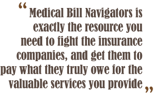 Our mission is to effectively address any issues with your insurance company to get the maximum reimbursement and reduce your out-of-pocket expenses